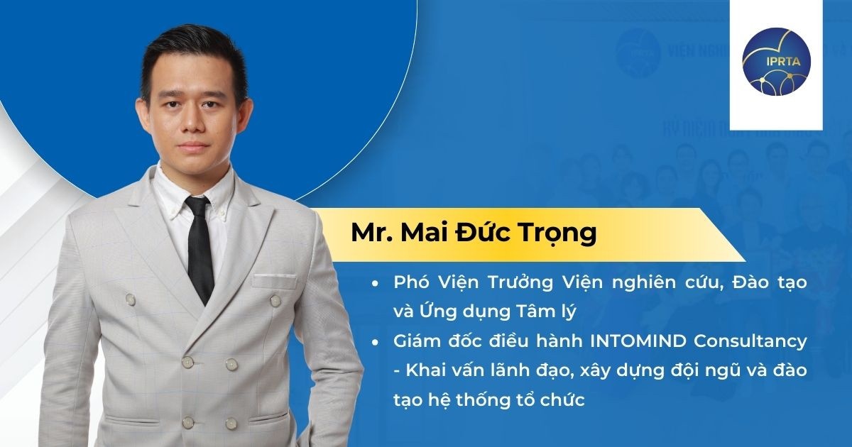 Mr. Mai Đức Trọng - Viện phó Viện Tâm lý IPRTA