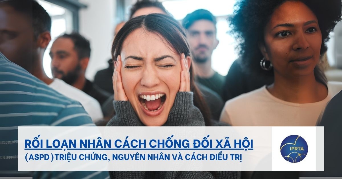 Rối loạn nhân cách chống đối xã hội (ASPD)